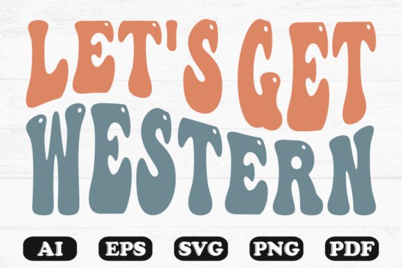 Let s Get Western Retro Wavy Svg T-shirt Review